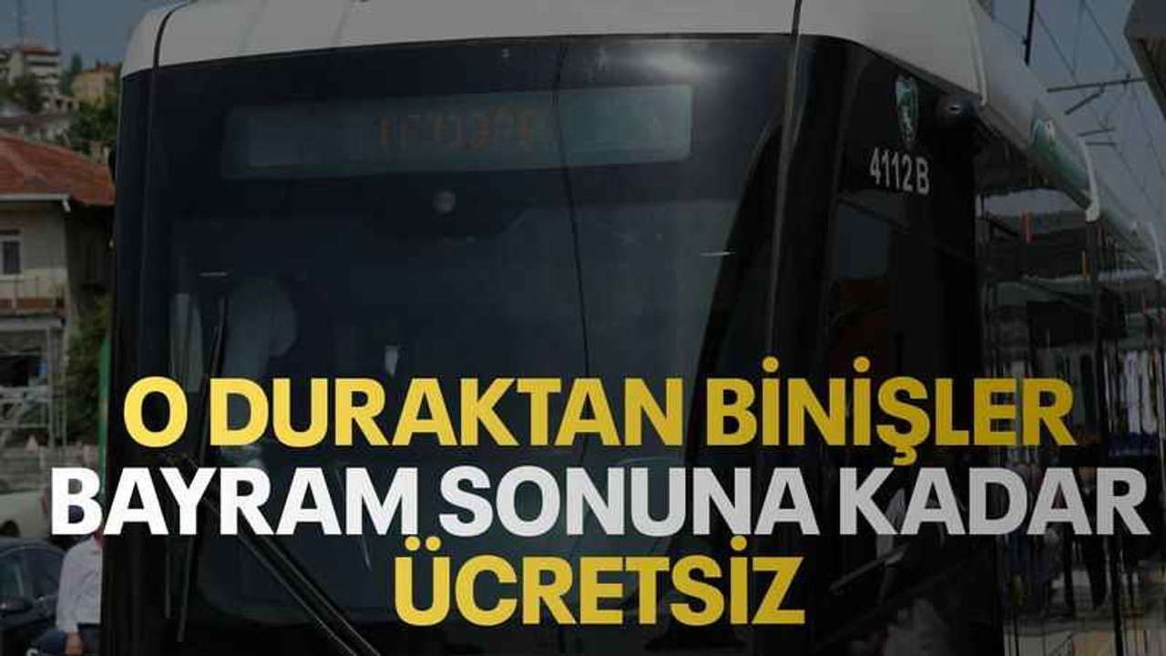 O duraktan binişler bayram sonuna kadar ücretsiz